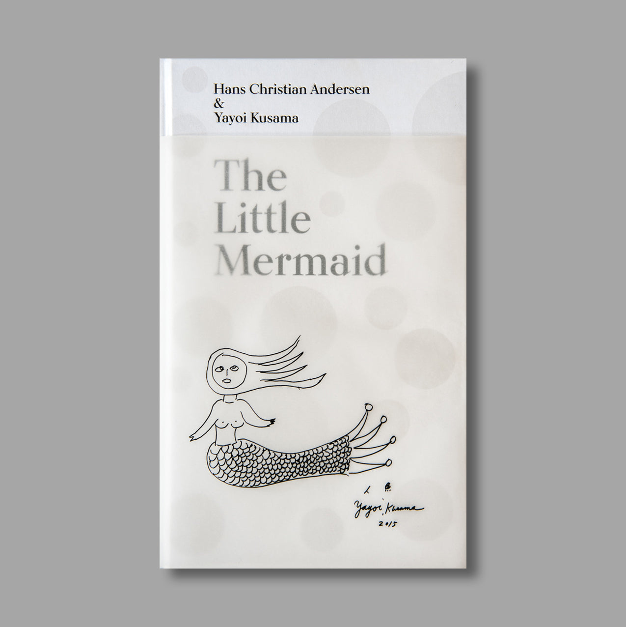 Front cover of The Little Mermaid by Hans Christian Andersen & Yayoi Kusama