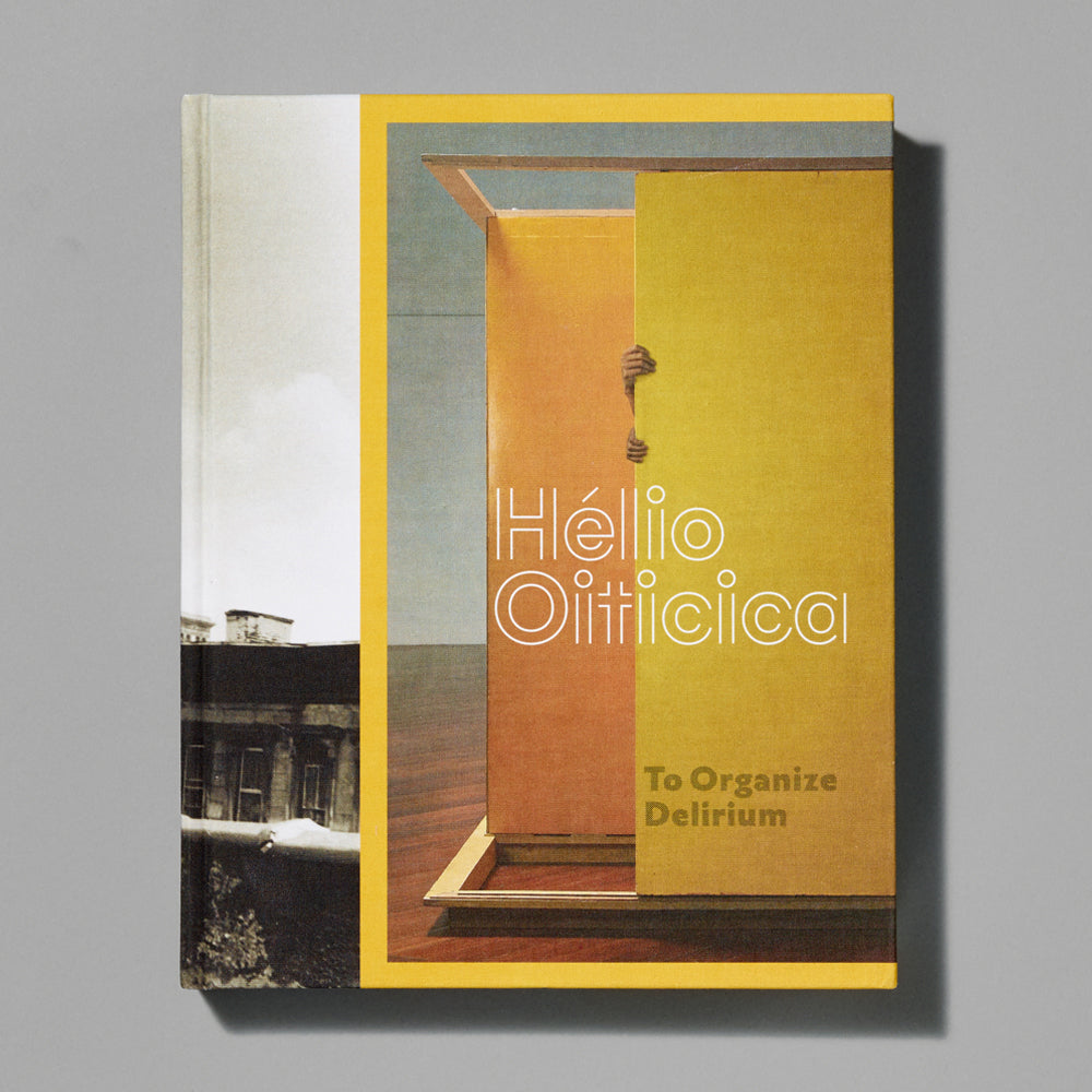 Front cover of the Hélio Oiticica: To Organize Delirium exhibition catalogue