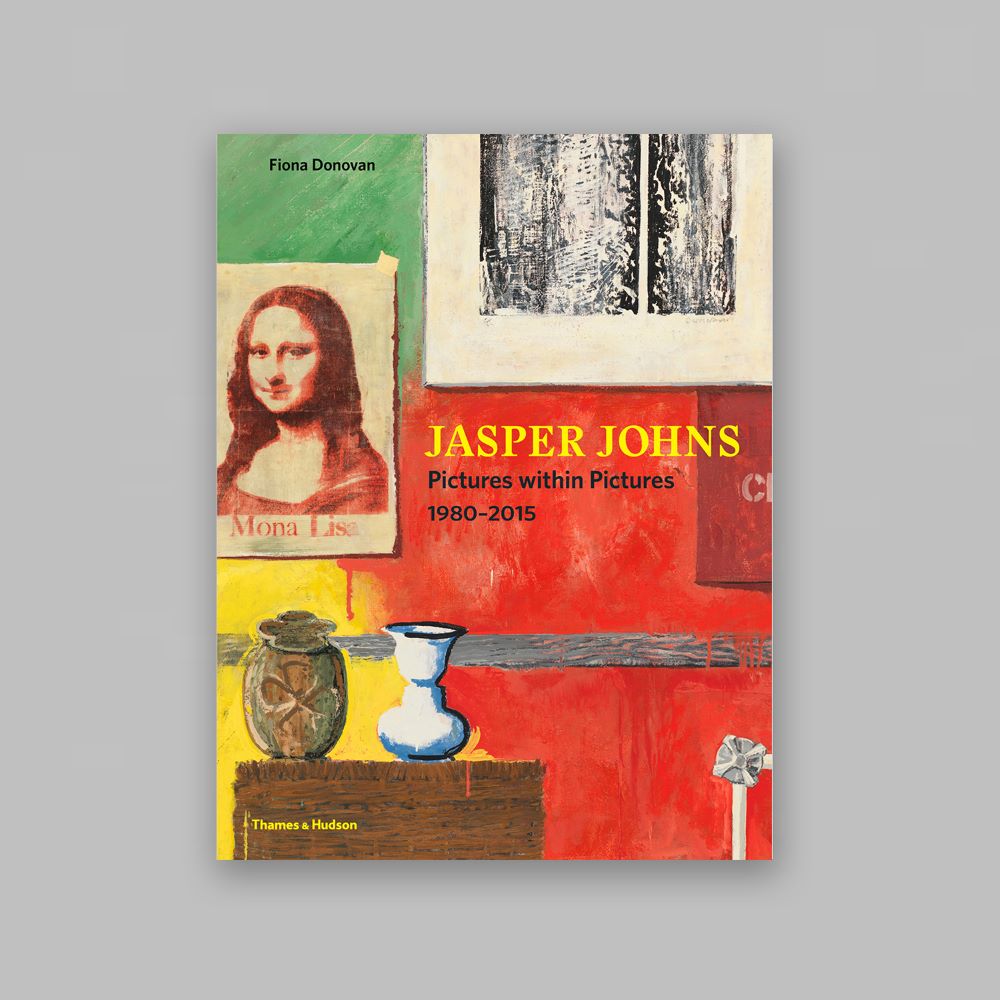 Front cover of the Jasper Johns: Pictures Within Pictures 1980-2015 book