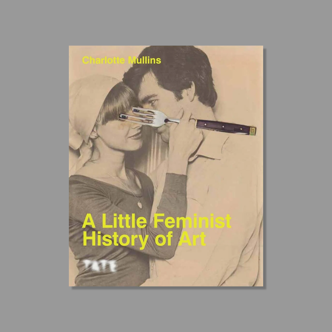 Book cover of A Little Feminist History of Art: Expanded Edition