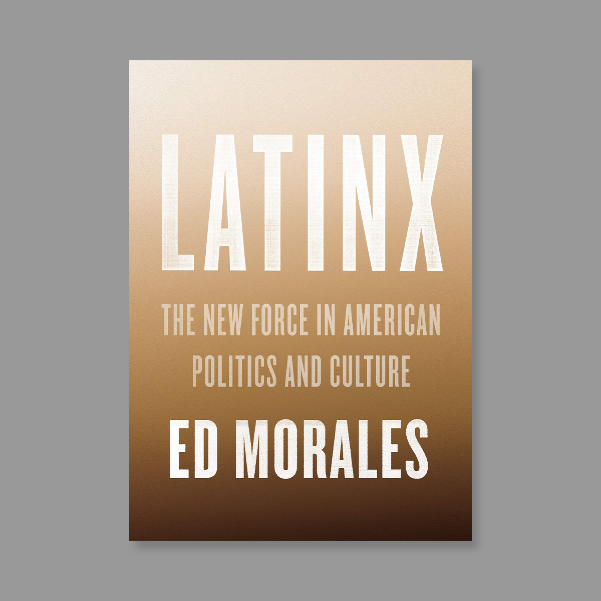 Front cover of Latinx: The New Force in American Politics and Culture