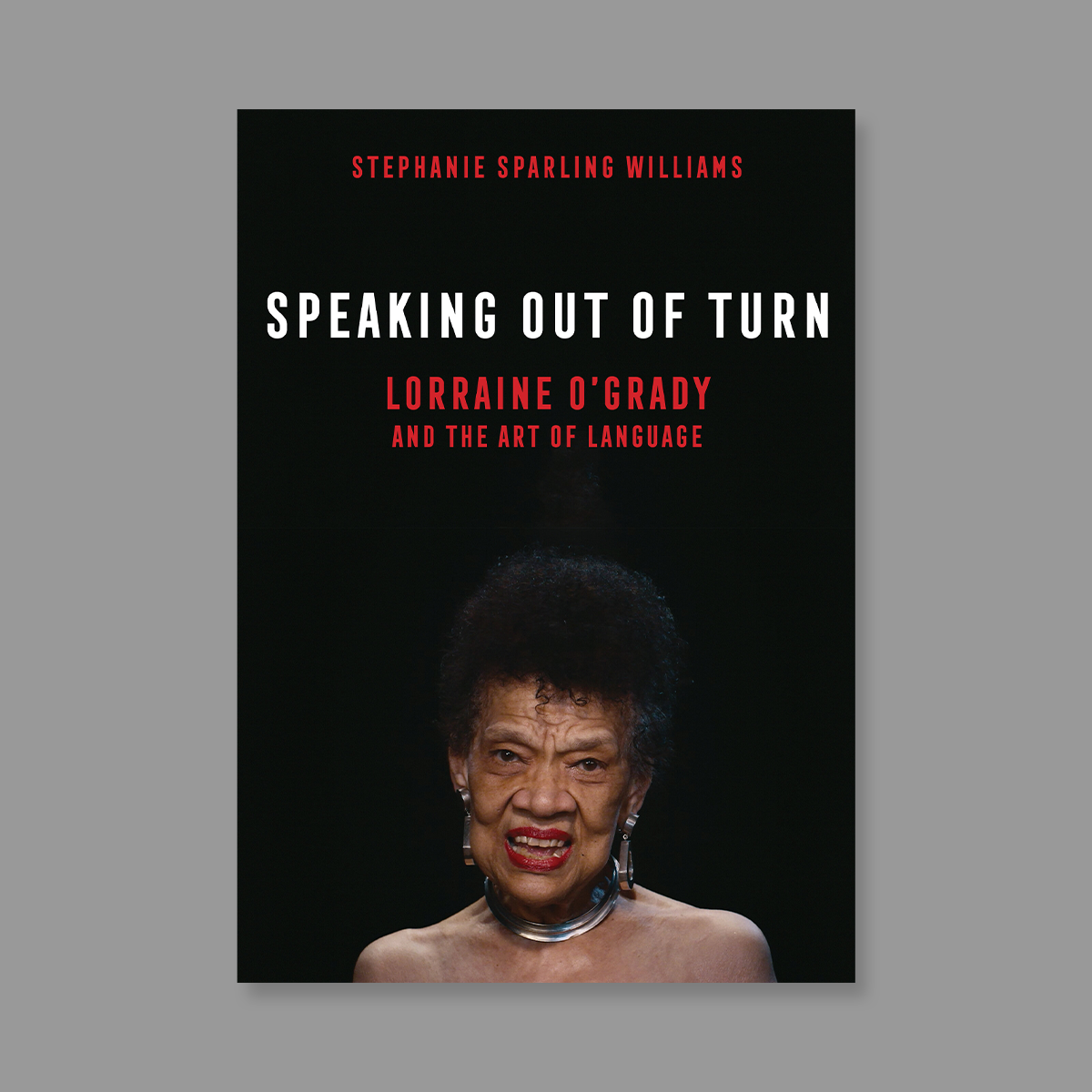 Front cover of Speaking Out of Turn: Lorraine O'Grady and the Art of Language
