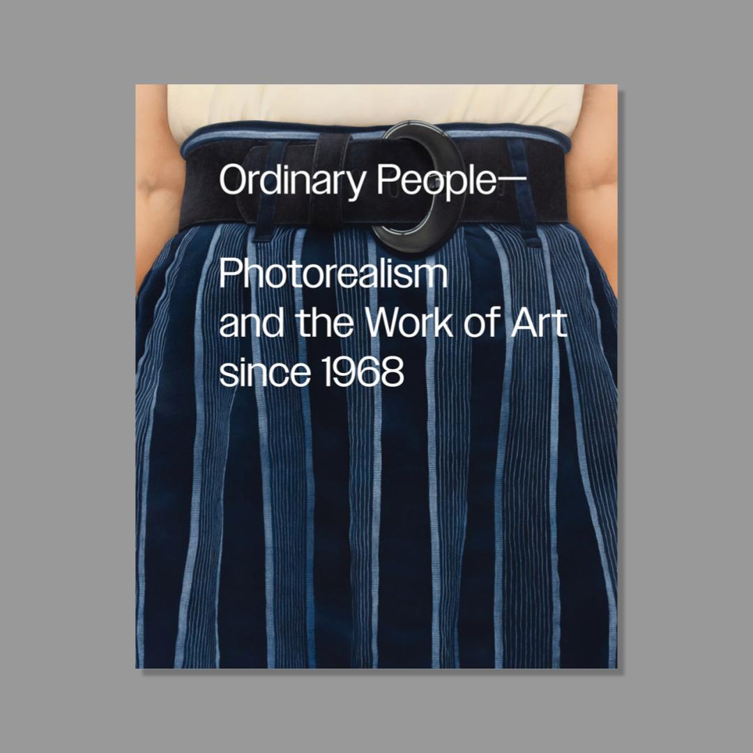 Front cover of Ordinary People: Photorealism and the Work of Art Since 1968
