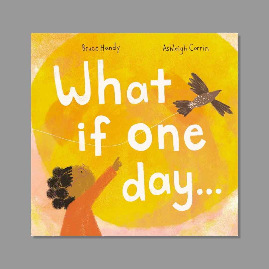 Book cover of 'What if one day' with a child and bird illustration on a yellow and orange background.