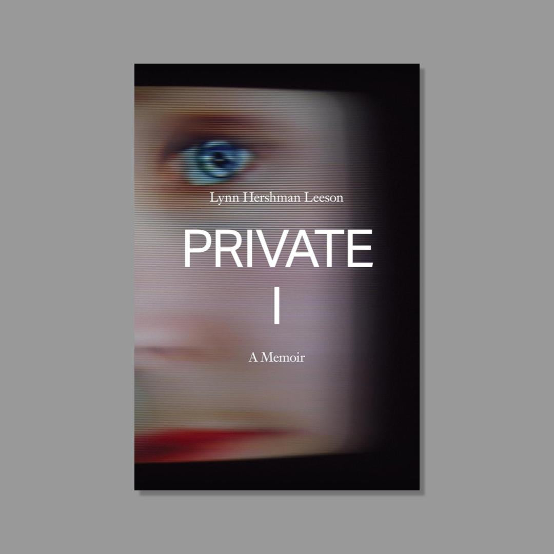 Book cover of 'PRIVATE I' by Lynn Hershman Leeson with a blurred face and eye on a gray background