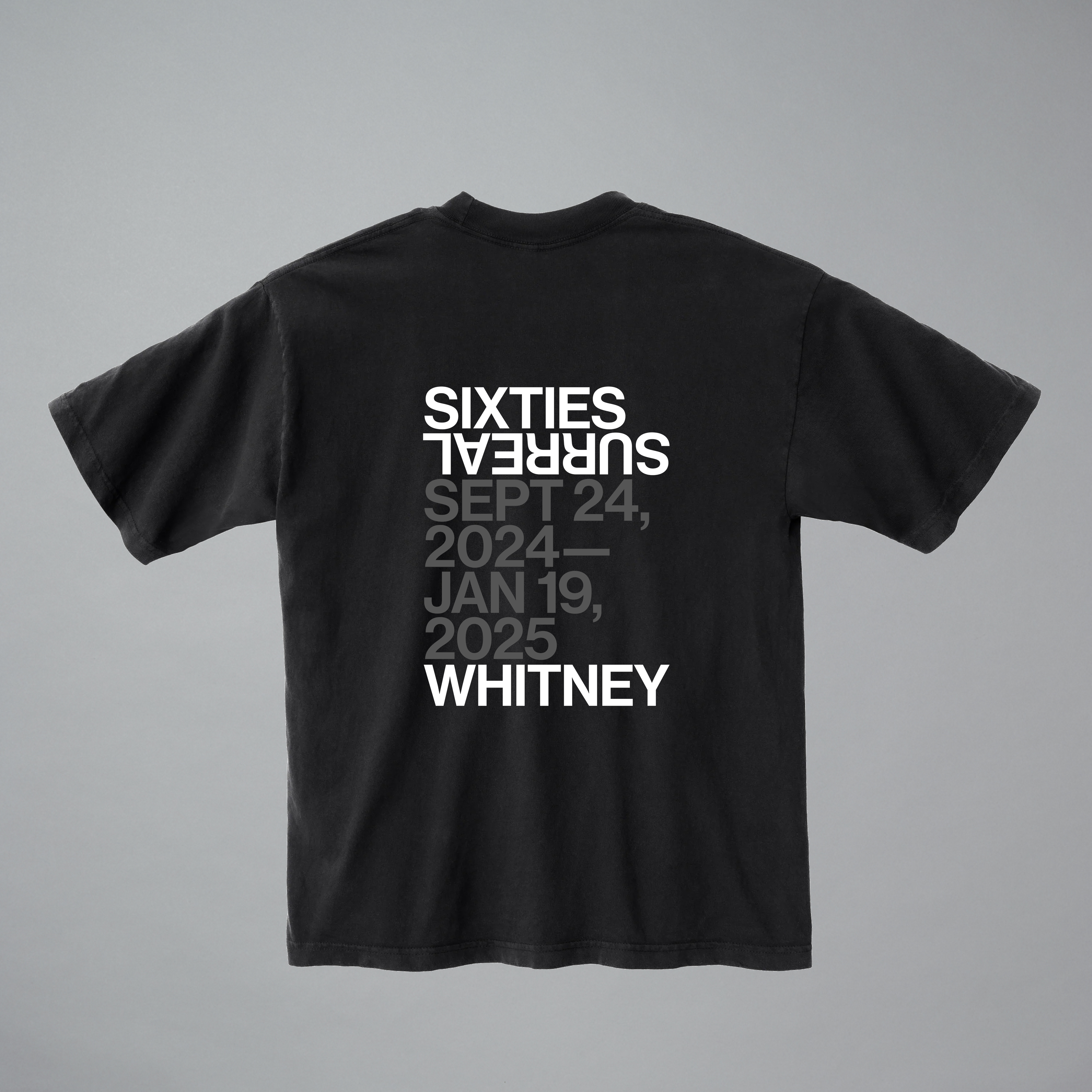 Black t-shirt featuring Sixties Surreal and Whitney in white text and the dates of the exhibit in gray text on a gray background