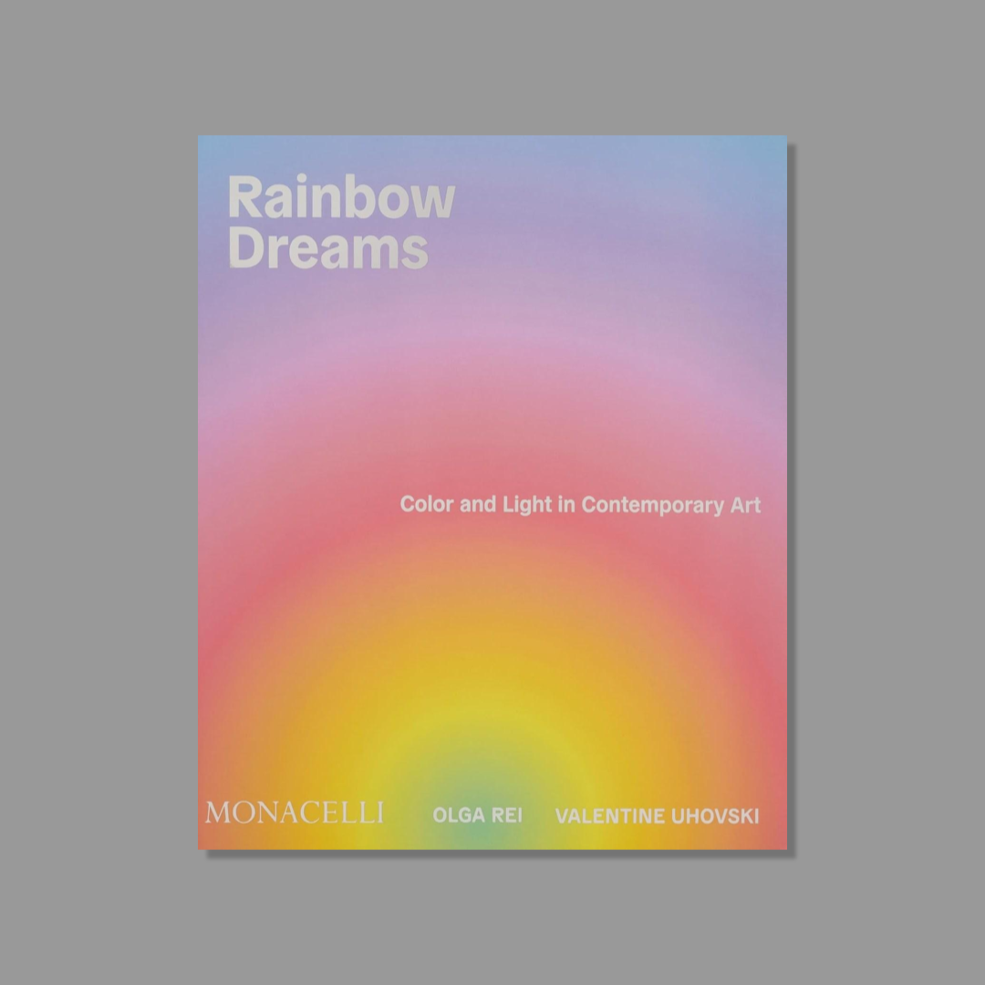 Rainbow Dreams: Color and Light in Contemporary Art
