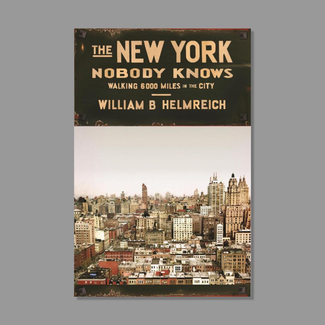 Front cover of The New York Nobody Knows: Walking 6,000 Miles in the City