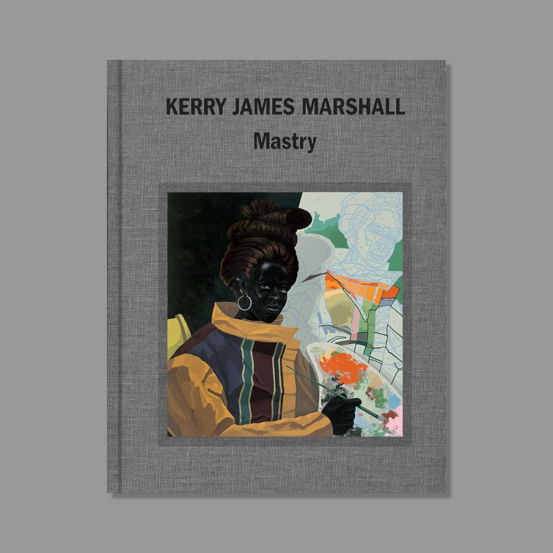 Book cover of Kerry James Marshall: Mastry