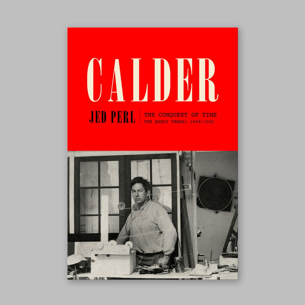 Book cover of Calder: The Conquest of Time: The Early Years: 1898-1940