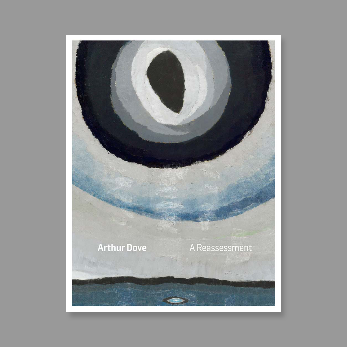 Front cover of Arthur Dove: A Reassessment