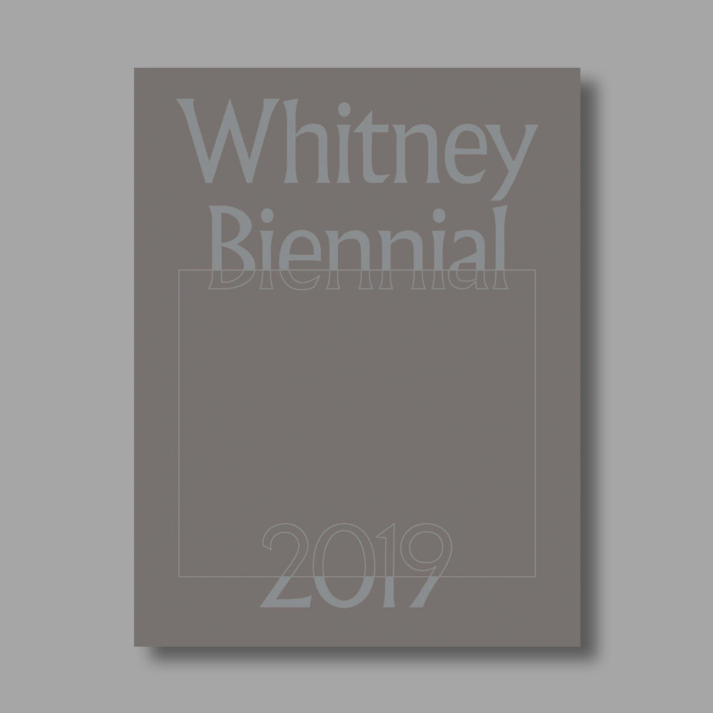 Grey front cover of the Whitney Biennial 2019 exhibition catalogue
