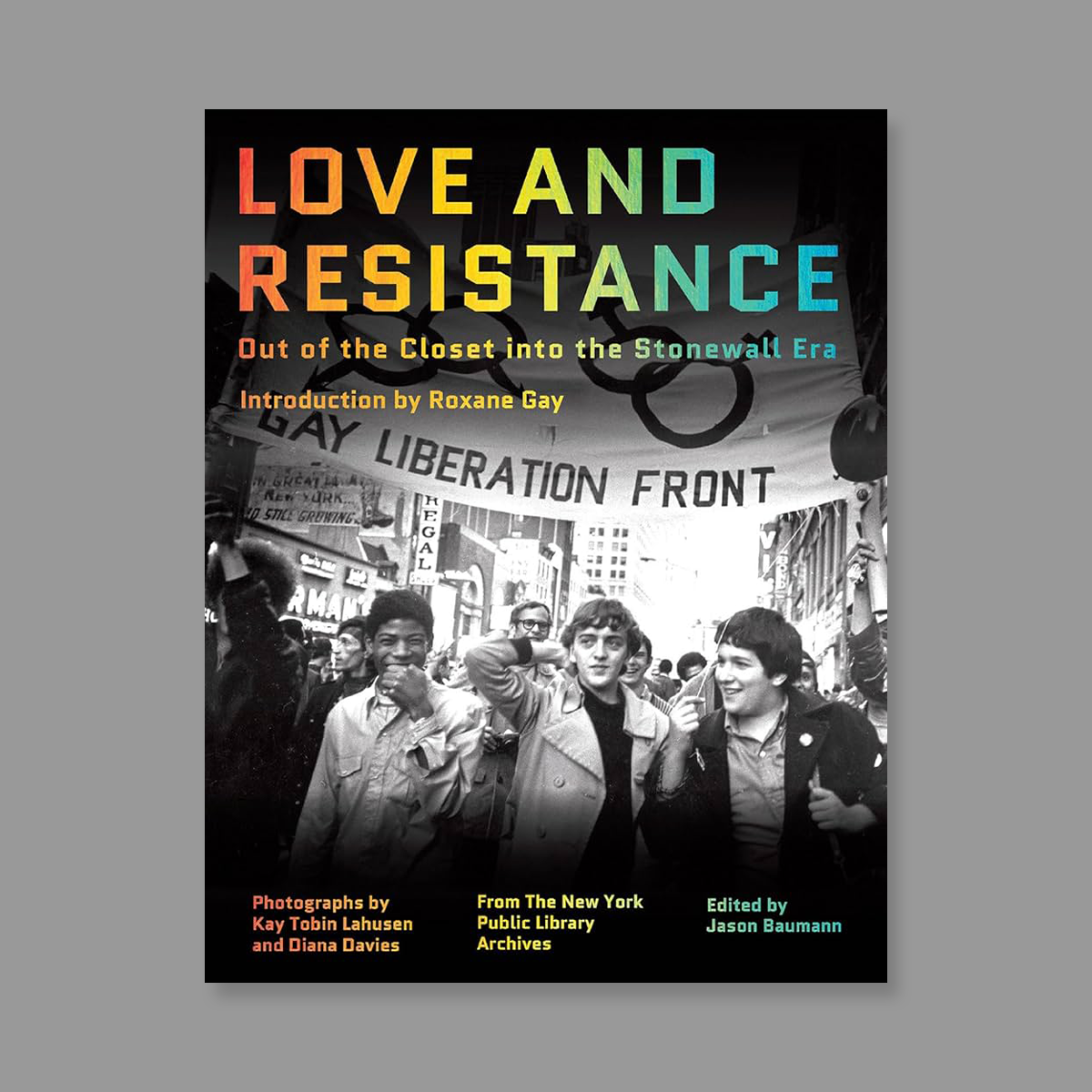 Front cover of Love and Resistance: Out of the Closet Into the Stonewall Era