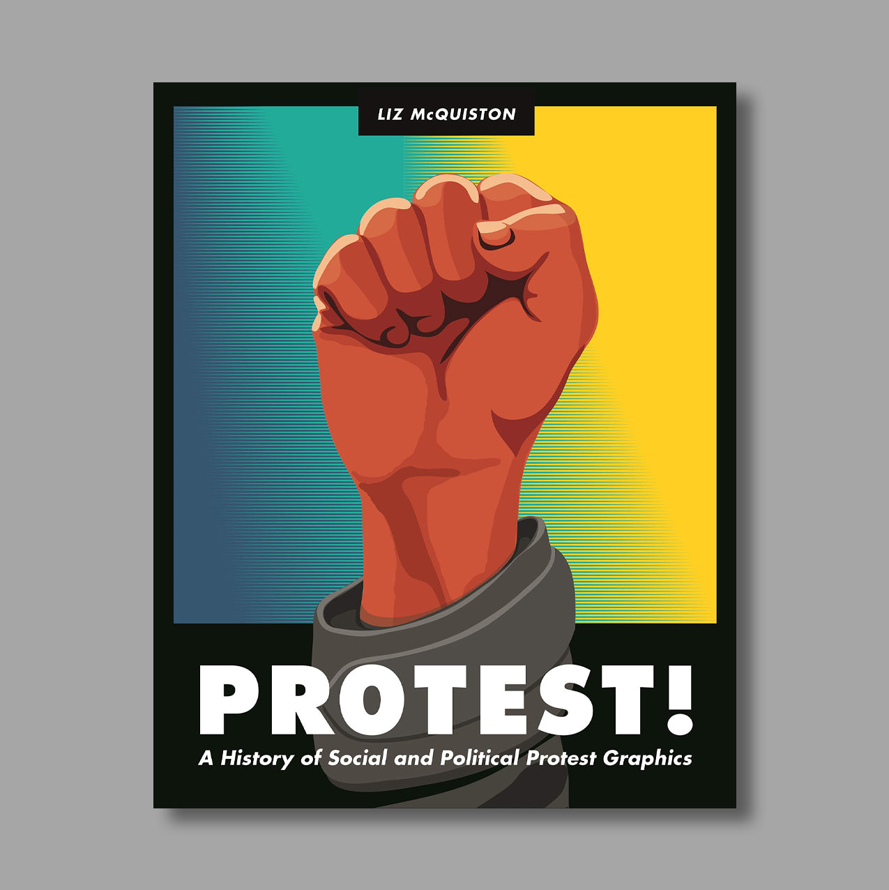 Front cover of Protest!: A History of Social and Political Protest Graphics