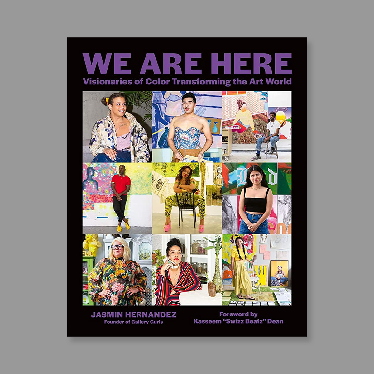Front cover of We Are Here: Visionaries of Color Transforming the Art World