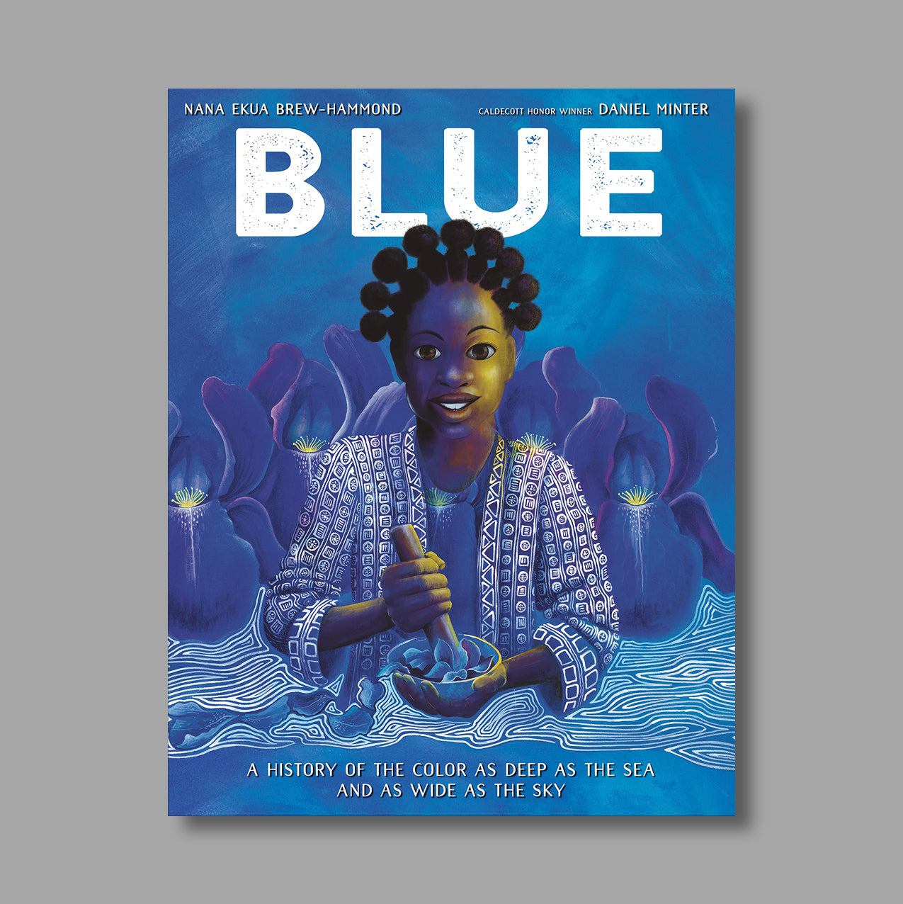 Front cover of Blue: A History of the Color as Deep as the Sea and as Wide as the Sky