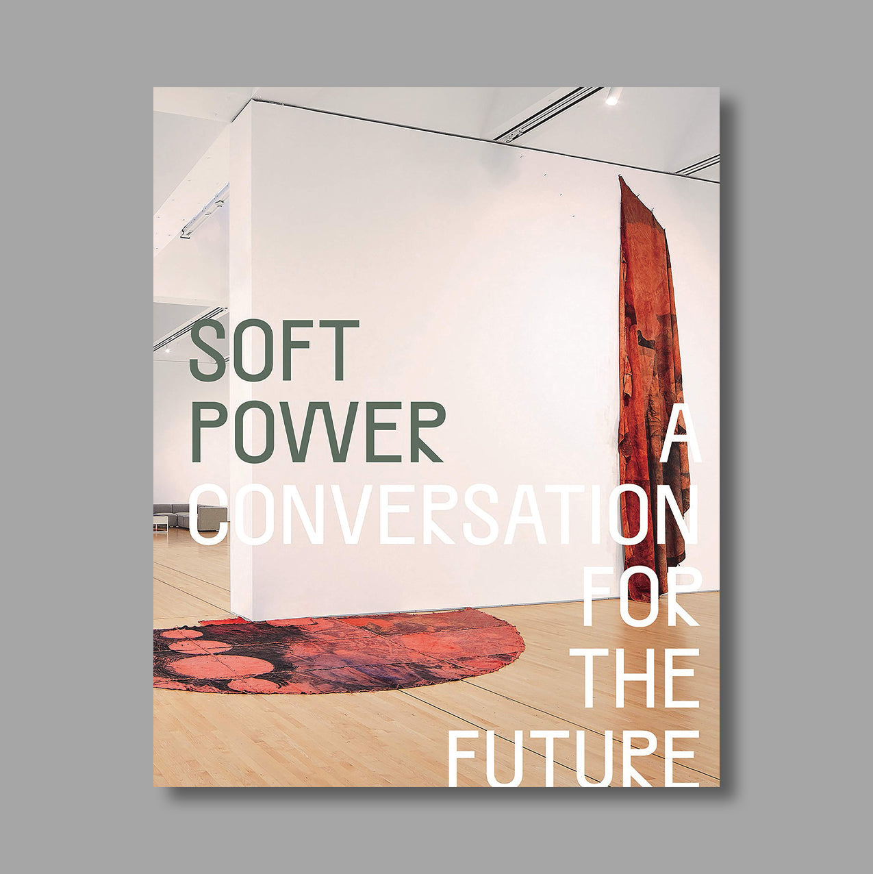 Front cover of Soft Power: A Conversation for the Future