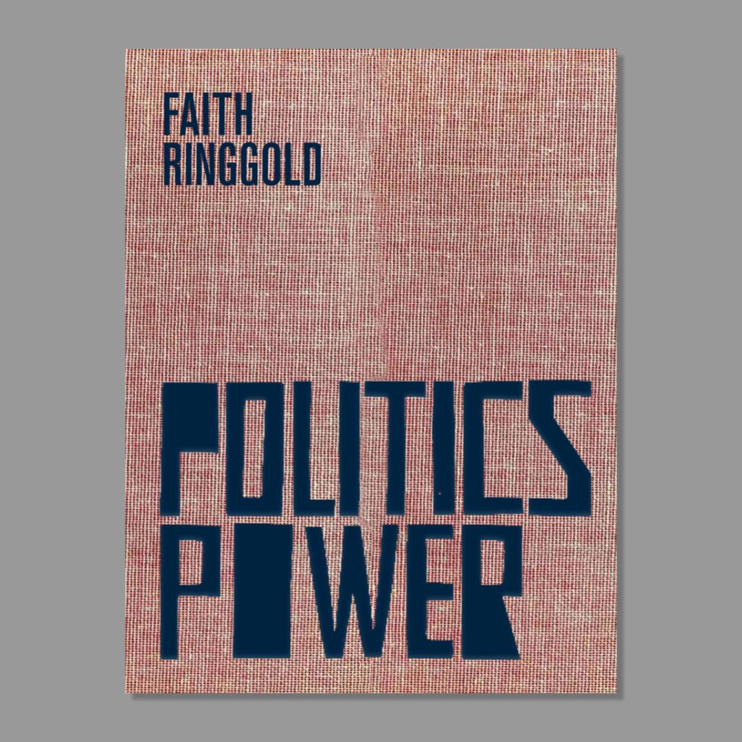 Front cover of Faith Ringgold: Politics / Power