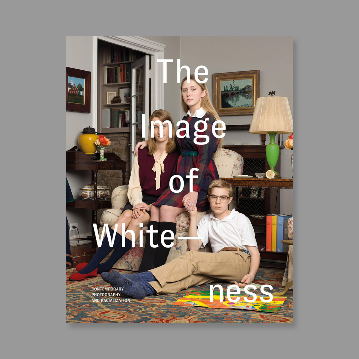 Front cover of The Image of Whiteness: Contemporary Photography and Racialization