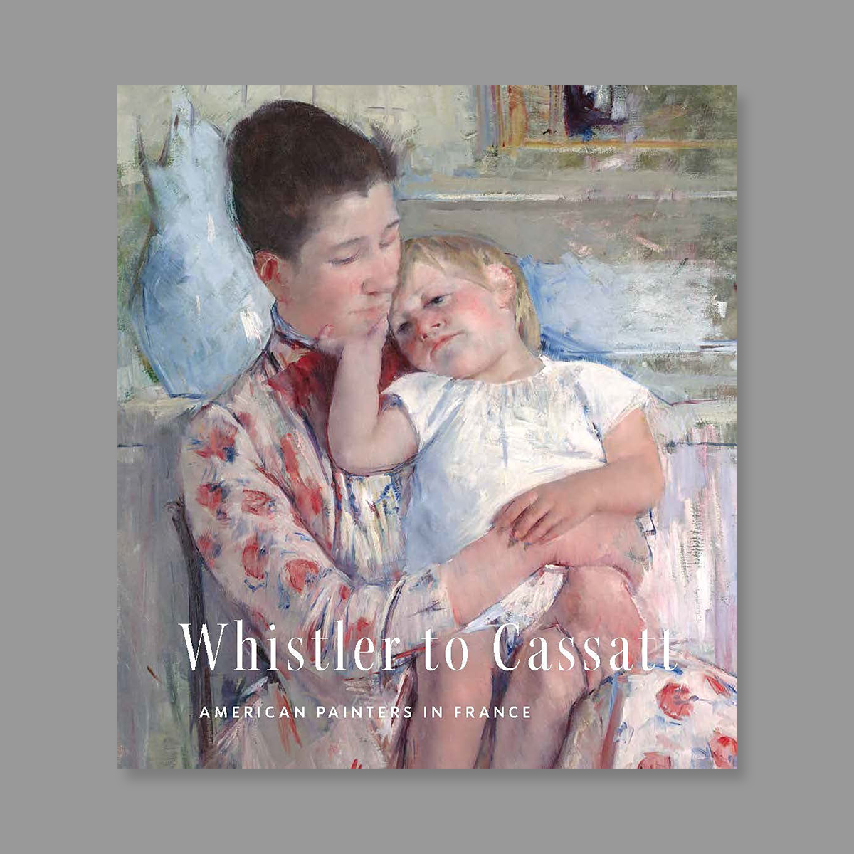 Front cover of Whistler to Cassatt: American Painters in France