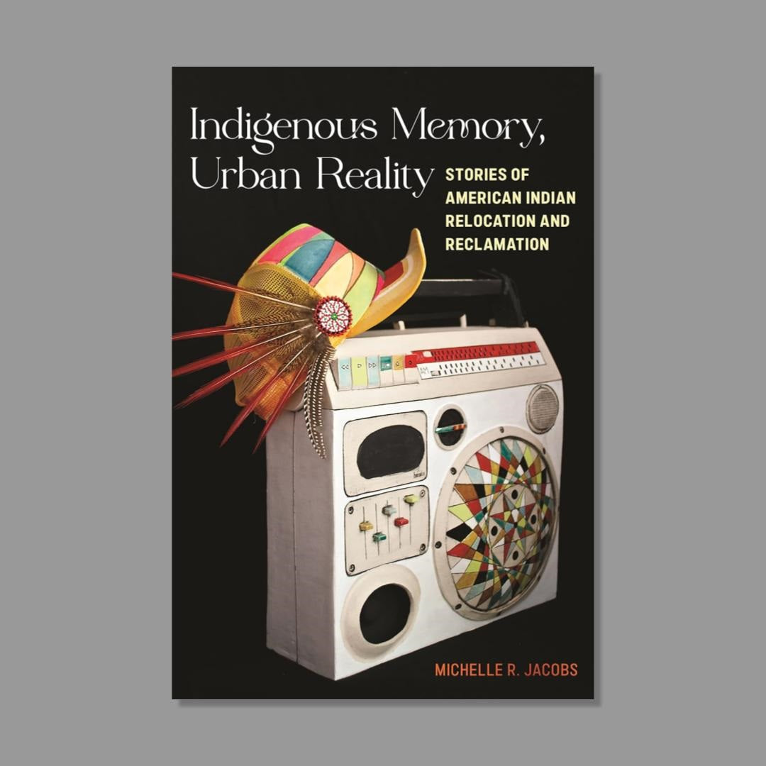 Front cover of Indigenous Memory, Urban Reality