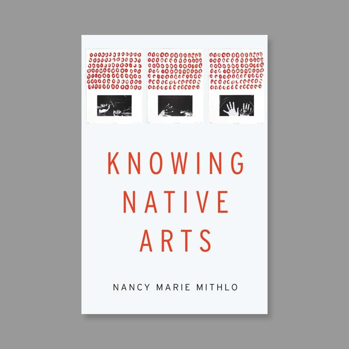 Front cover of Knowing Native Arts