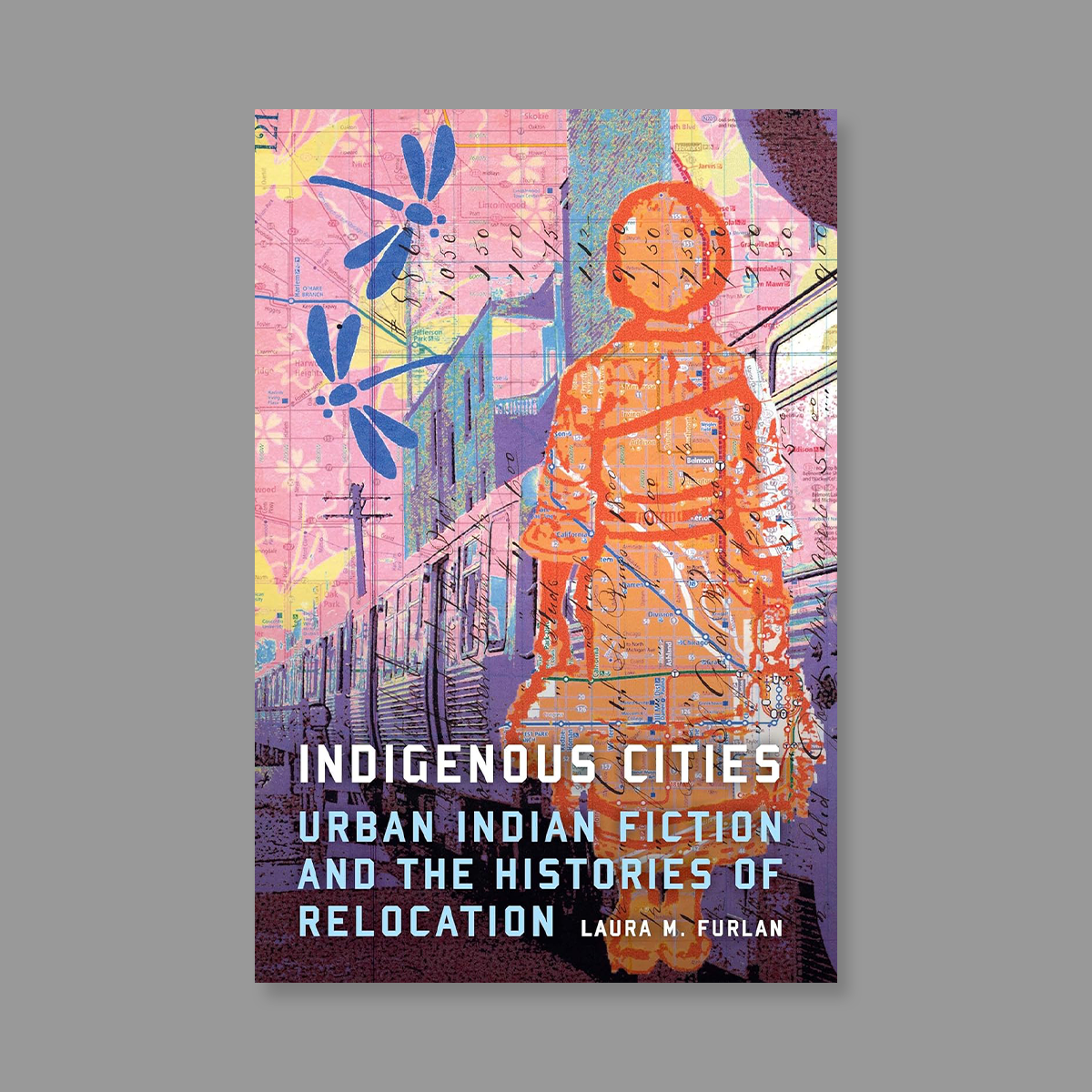 Front cover of Indigenous Cities: Urban Indian Fiction and the Histories of Relocation