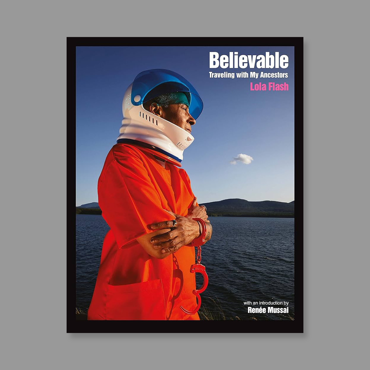 Front cover of Believable: The Portraits of Lola Flash