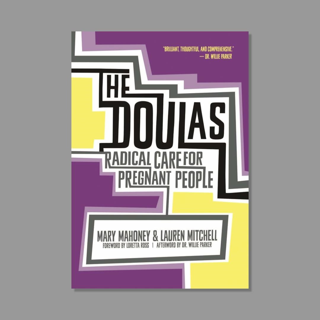 Front cover of The Doulas: Radical Care for Pregnant People