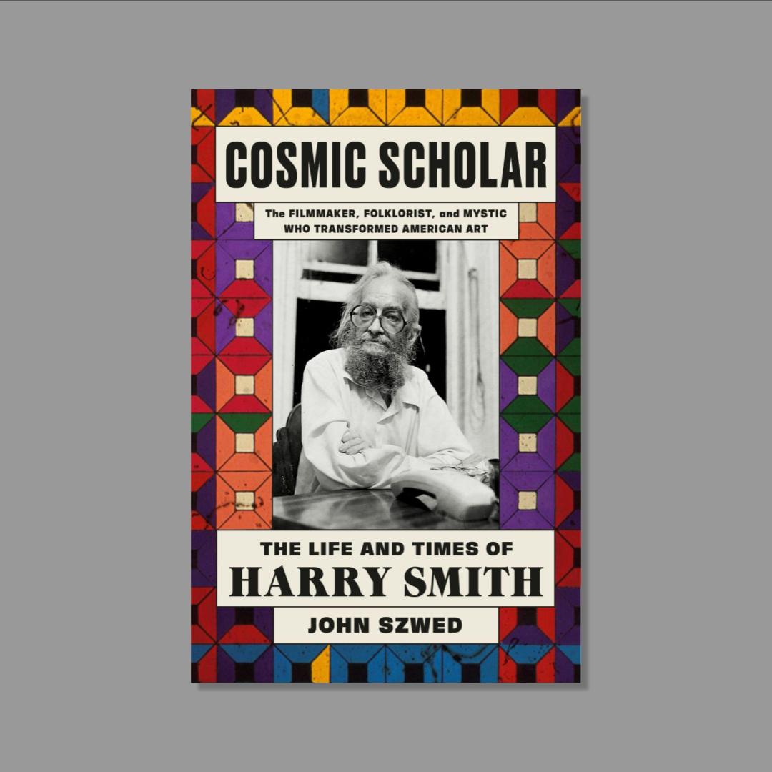 Cosmic Scholar: The Life and Times of Harry Smith