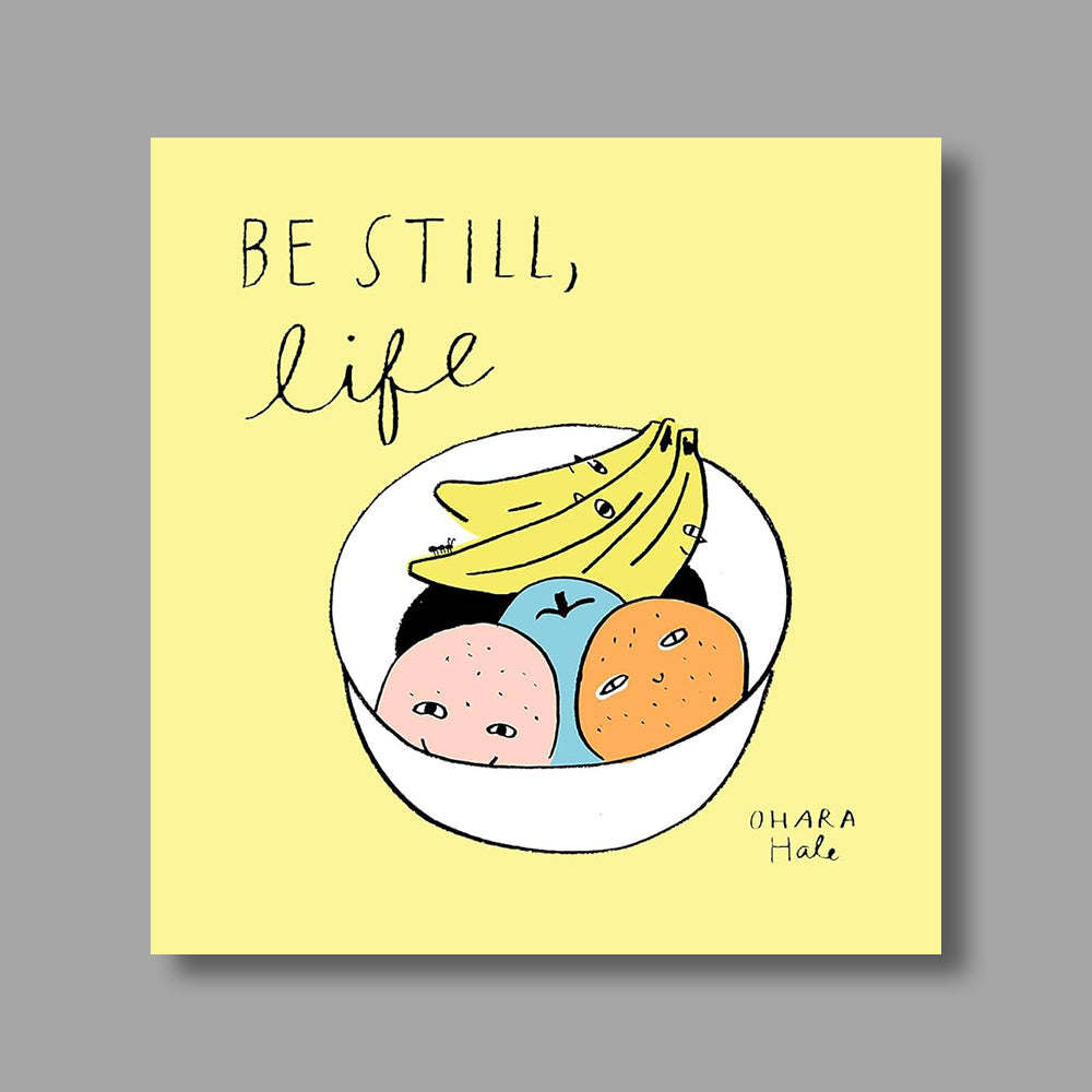 Front cover of Be Still, Life