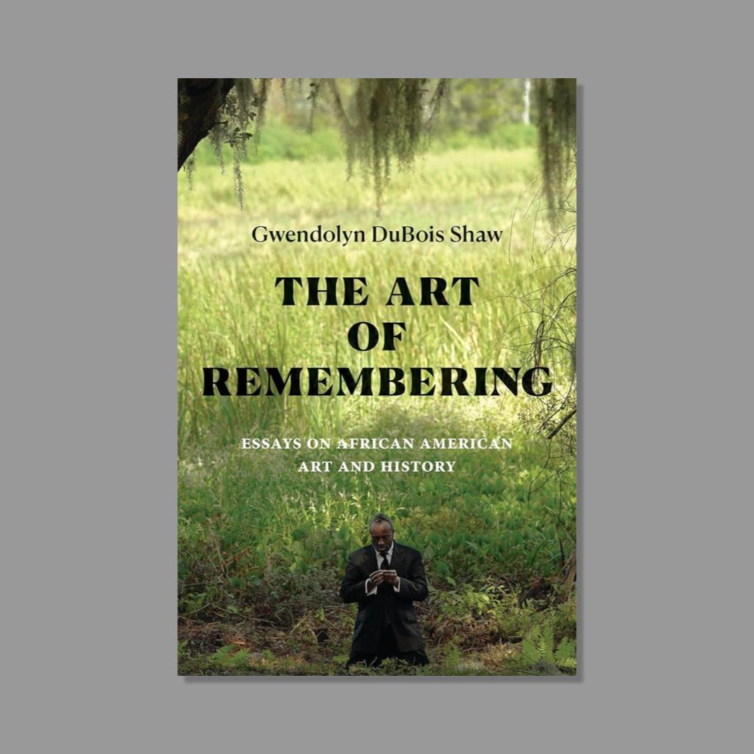 Front cover of The Art of Remembering: Essays on African American Art and History