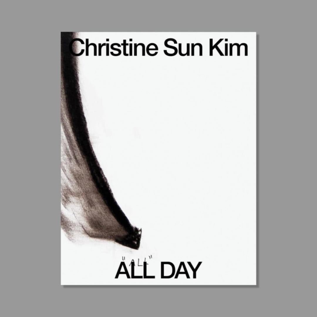 Front cover of Christine Sun Kim: All Day All Night