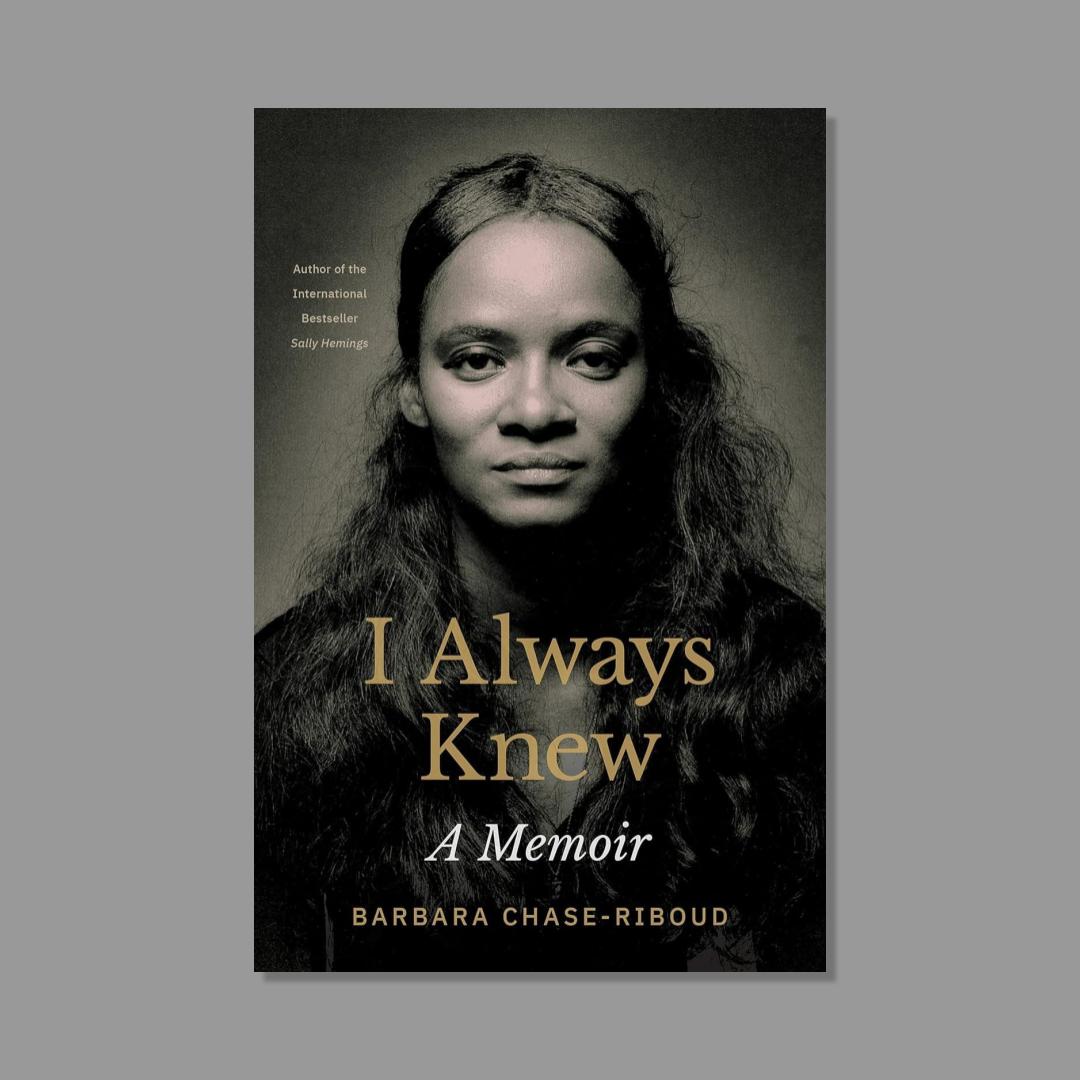 Book cover of 'I Always Knew' by Barbara Chase-Riboud with a black and white portrait of a woman.