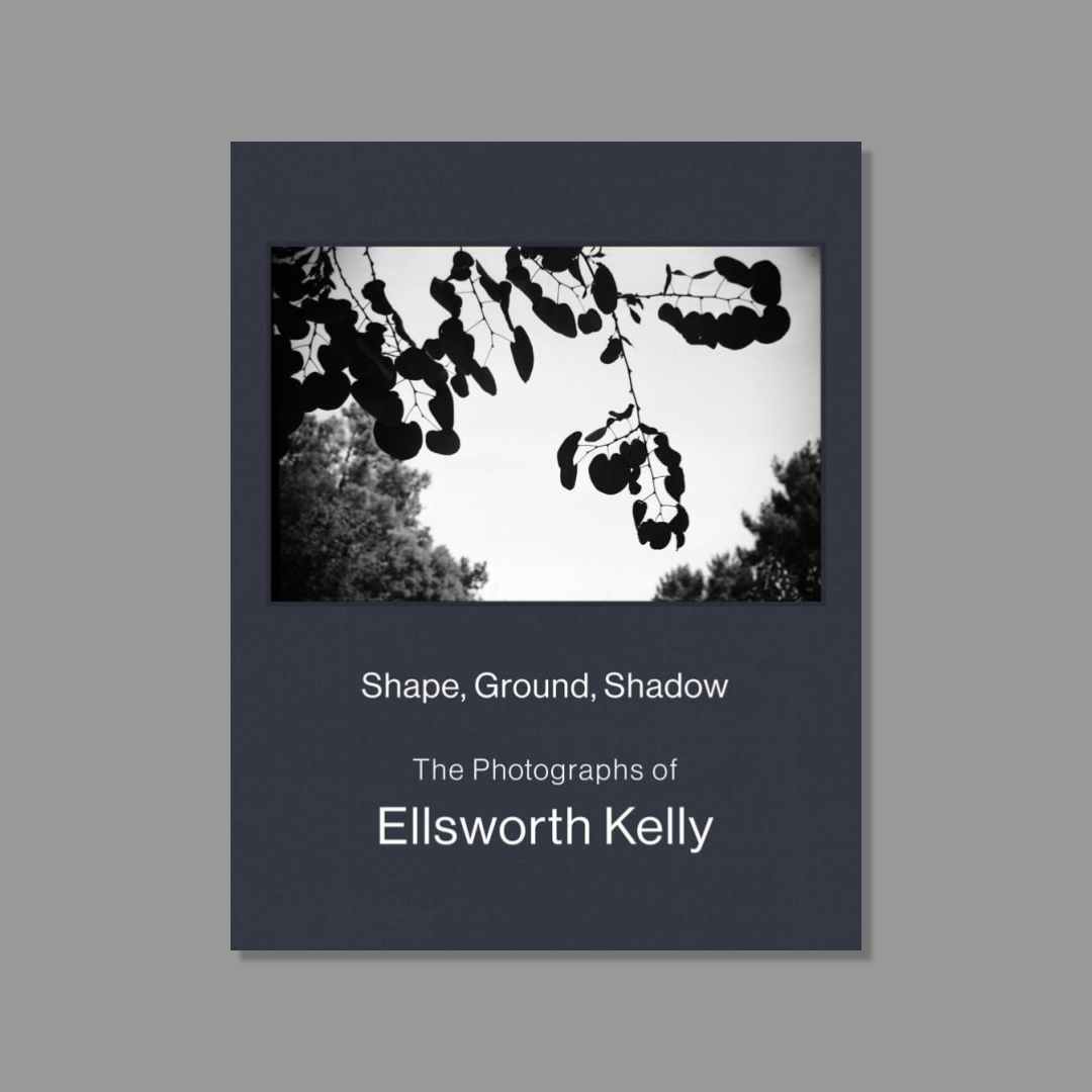 Book cover of Shape, Ground, Shadow: The Photographs of Ellsworth Kelly