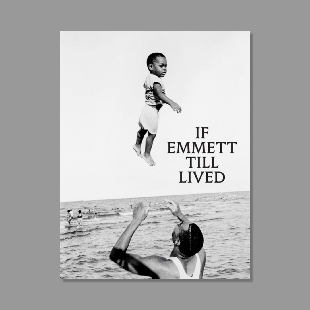 Book cover of If Emmett Till Lived: A Creative Monument