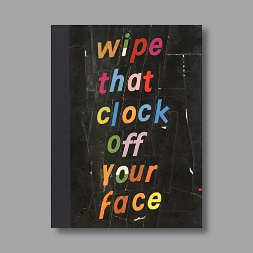 Front cover of Brian Belott: Wipe that Clock Off Your Face
